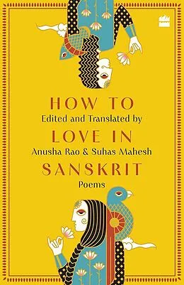 E-Book (epub) How to Love in Sanskrit von Anusha Rao, Suhas Mahesh