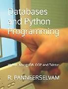 Couverture cartonnée Databases and Python Programming: MySQL, MongoDB, OOP and Tkinter de R. Panneerselvam