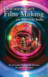 eBook (epub) Documentary Film Making on Tribal in India de Dr. Harendra Pratap Singh