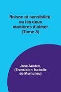 Couverture cartonnée Raison et sensibilité, ou les deux manières d'aimer (Tome 3) de Jane Austen