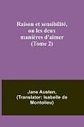 Couverture cartonnée Raison et sensibilité, ou les deux manières d'aimer (Tome 2) de Jane Austen