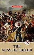 E-Book (epub) The Guns Of Shiloh von Joseph A. Altsheler