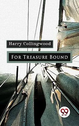 E-Book (epub) For Treasure Bound von Harry Collingwood