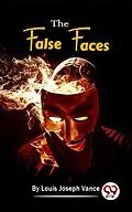 E-Book (epub) The False Faces von Louis Joseph Vance