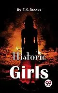 E-Book (epub) Historic Girls von Elbridge S. Brooks