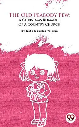 E-Book (epub) A Christmas Romance Of A Country Church von Kate Douglas Smith Wiggin