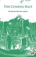 E-Book (epub) The Coming Race von Lord Lytton Edward Bulwer