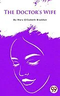 E-Book (epub) The Doctor's Wife von M. E. Braddon