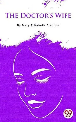 E-Book (epub) The Doctor's Wife von M. E. Braddon