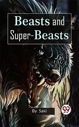 E-Book (epub) Beasts And Super-Beasts von H. H. Munro ("Saki")