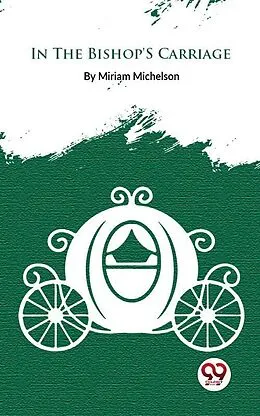 E-Book (epub) In The Bishop's Carriage von Miriam Michelson