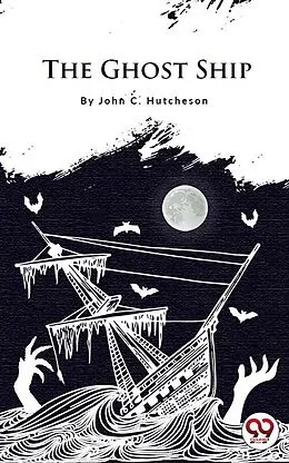 E-Book (epub) The Ghost Ship von John C. Hutcheson