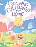 E-Book (epub) Look Who Followed Me Home! von Aarti Khatwani Bhatia