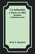 Couverture cartonnée Un hollandais à Paris en 1891 de W. G. Byvanck