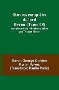 Couverture cartonnée  uvres complètes de lord Byron (Tome 08); comprenant ses mémoires publiés par Thomas Moore de Baron George Byron