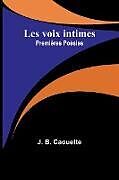 Couverture cartonnée Les voix intimes de J. B. Caouette