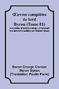 Couverture cartonnée  uvres complètes de lord Byron (Tome 01); avec notes et commentaires, comprenant ses mémoires publiés par Thomas Moore de Baron George Byron