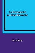 Couverture cartonnée La Demoiselle au Bois Dormant de B. De Buxy