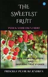 eBook (epub) The Sweetest Fruits de Priscilla Pearl Rajendran