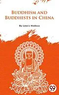 E-Book (epub) Buddhism And Buddhists In China von Lewis Hodous