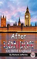 E-Book (epub) After London; Or, Wild England von Richard Jefferies