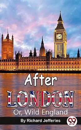 E-Book (epub) After London; Or, Wild England von Richard Jefferies