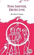 E-Book (epub) Tom Sawyer, Detective von Mark Twain