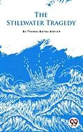E-Book (epub) The Stillwater Tragedy von Thomas Bailey Aldrich