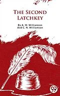 E-Book (epub) The Second Latchkey von A. M. Williamson And C. N. Williamson