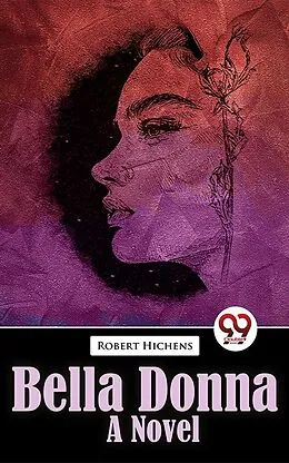 E-Book (epub) Bella Donna Bella Donna A Novel von Robert Hichens