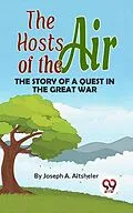 E-Book (epub) The Hosts Of The Air The Story Of A Quest In The Great War von Joseph A. Altsheler