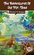 E-Book (epub) The Adventures Of Old Mr. Toad von Thornton W. Burgess