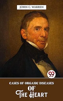 E-Book (epub) Cases Of Organic Diseases Of The Heart von John C. Warren