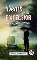 E-Book (epub) Death At The Excelsior and Other Stories von P. G. Wodehouse