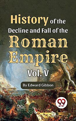 eBook (epub) History Of The Decline And Fall Of The Roman Empire Vol-5 de Edward Gibbon