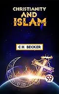 E-Book (epub) Christianity And Islam von C. H. Becker