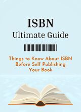 eBook (epub) ISBN Ultimate Guide: Things to Know About ISBN Before Self Publishing Your Book de FreeISBN