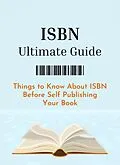 E-Book (epub) ISBN Ultimate Guide: Things to Know About ISBN Before Self Publishing Your Book von FreeISBN