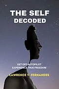 E-Book (epub) The Self Decoded (Living With Freedom, #2) von Lawrence V. Fernandes
