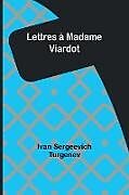 Couverture cartonnée Lettres à Madame Viardot de Ivan Sergeevich Turgenev