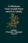 Couverture cartonnée Le Râmâyana (Tome Second) Poème sanscrit de Valmiky de Valmiki