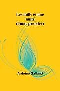 Couverture cartonnée Les mille et une nuits (Tome premier) de Antoine Galland