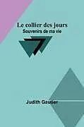 Kartonierter Einband Le collier des jours von Judith Gautier