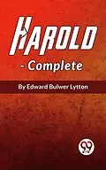 E-Book (epub) Harold The Last Of The Saxon Kings, Complete von Edward Bulwer Lytton