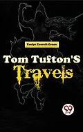 E-Book (epub) Tom Tufton'S Travels von Evelyn Everett-Green
