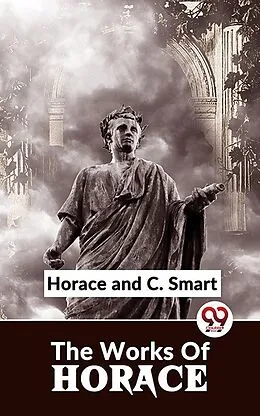 E-Book (epub) The Works Of Horace von Hoarce & C. Smart