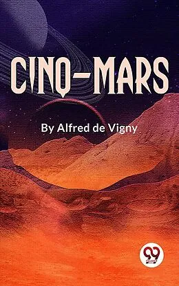 E-Book (epub) Cinq-Mars von Alfred De Vigny