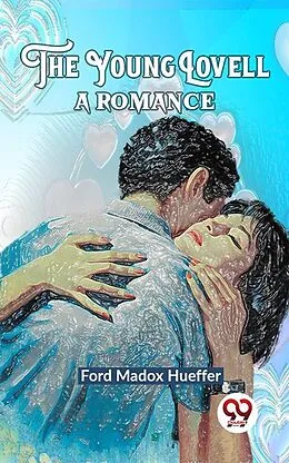 E-Book (epub) The Young Lovell A Romance von Ford Madox Hueffer