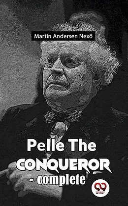 E-Book (epub) Pelle The Conqueror von Martin Andersen Nexö