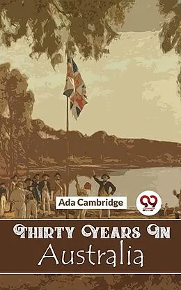 E-Book (epub) Thirty Years In Australia von Ada Cambridge